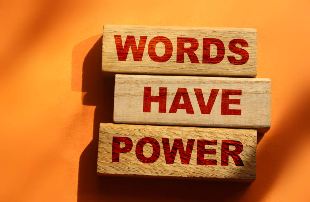 Words have power